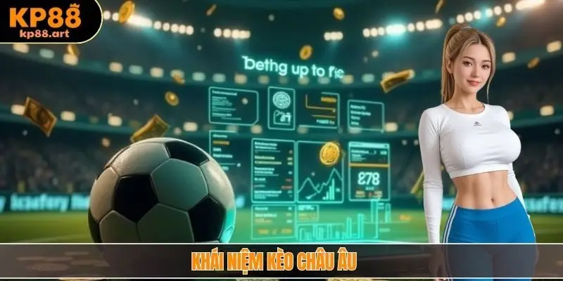 Khái niệm kèo châu Âu