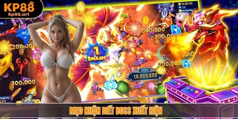 Mẹo nhận biết boss xuất hiện