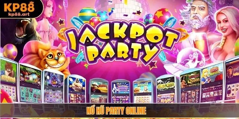 Nổ Hũ Party Online